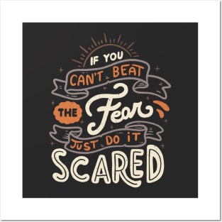 If You Can't Beat The Fear Just Do It Scared Posters and Art